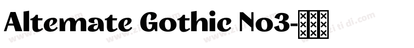 Altemate Gothic No3字体转换